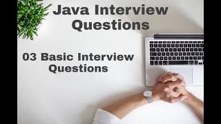 03 Java Interview Questions (Basic Interview Questions)