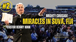 Mighty Miracles in Suva, Fiji | Part 2 | Pastor Benny Hinn | Classics Crusade