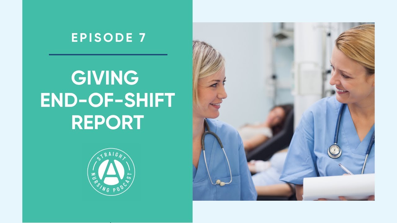 Giving End-of-Shift Report: Episode 7 | Straight A Nursing - YouTube