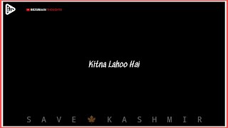 Sad Kashmir 🍁 Kitna Lahoo Hai Behhna Mera 😥 Sahir Ali Bagga Status 🍂 BlackScreen WhatsApp Status