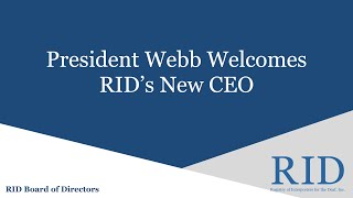 RID President Webb Welcomes RID's New CEO