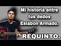 Mi historia entre tus dedos - Eslabon Armado - REQUINTO - Tutorial