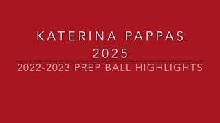 Katerina Pappas 2025 - 2022-2023 Prep Ball Highlights