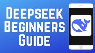 How to Use DeepSeek AI App Beginners Guide 2025