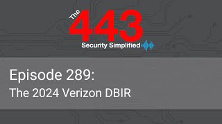 The 443 Podcast - Episode 289 - The 2024 Verizon DBIR
