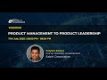 Webinar : Product Management to Product Leadership