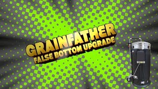 GRAINFATHER UPGRADE: FALSE BOTTOM