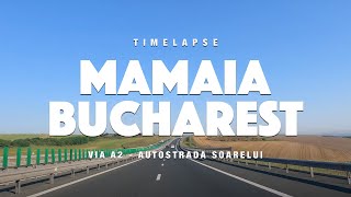 Mamaia to Bucharest via A2 Highway  - Autostrada Soarelui - 2021 07   Time Lapse