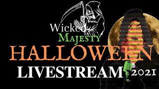 Wicked Majesty Halloween Livestream 2021