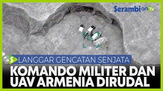 Langgar Gencatan Senjata, Komando Militer dan UAV Armenia DIHANCURKAN AZERBAIJAN