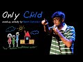 Problems of an ONLY CHILD | Stand-Up Comedy by Shamik Chakrabarti