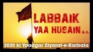 Labbaik Yaa Husain, 2020 ki yaadgaar Ziyarat-e-Karbala