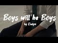 Boys will be Boys | Emilyn ( Lyrics Video)