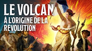 Comment un volcan a provoqué la Révolution Française  - RDM #38