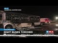Eight buses torched in Eastern Cape