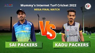 Mega Final: Kadu Packers Thane VS Sai Packers Bhandup | Mummy's Internet Turf Cricket 22 | Cricfever