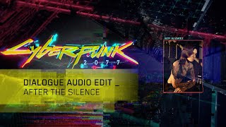 After the silence | Cyberpunk 2077 | raw audio files splicing HD