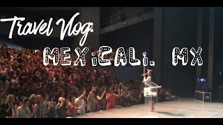 Travel Vlog: MexiCali, Mexico