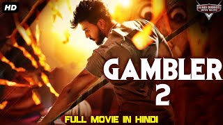 GAMBLER 2 - Full Hindi Dubbed South Action Movie | South Indian Movies Dubbed In Hindi Full Movie