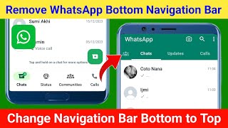 How to Remove WhatsApp Bottom Navigation Bar 2024 | Change WhatsApp Navigation Bar Bottom to Top