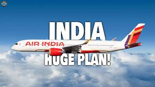 You WON'T Believe Air India HUGE Plan on A350 & B787! Here's Why