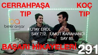 KOÇ TIP \u0026 CERRAHPAŞA TIP l BAŞARI HİKAYELERİ 291