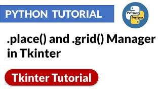 .place() and .grid() Manager in Tkinter | Tkinter Python Tutorial | PyPower