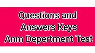 Questions and Answers Key Anm Department Test /#Anm