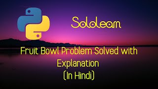 Sololearn Fruit Bowl Problem Solved | Python | Cool Py