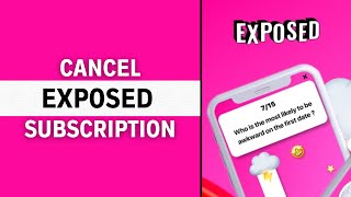 How To Cancel Exposed App Subscription Full Guide