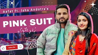 Pink Suit | Aafat | Isha Andotra | Aafat music | New Punjabi Beat Song 2024