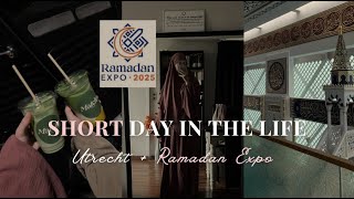 short day in the life ౨ৎ  Utrecht + Ramadan Expo 2025