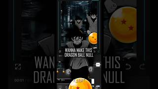 Dragon Ball Null in Capcut Tutorial #capcuttutorial