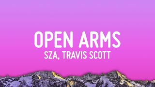 SZA - Open Arms (Lyrics) ft. Travis Scott