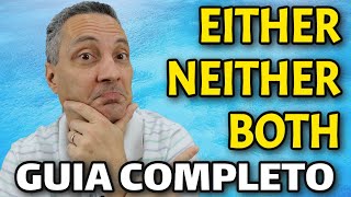 EITHER x NEITHER x BOTH | GUIA COMPLETO