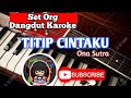 cover org 2023 TITIP CINTAKU (Karoke dangdut) #lagu #karoke #orgentunggal #tutorial #modapk