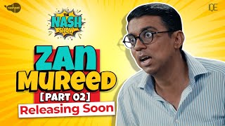 Zan Mureed Part 02 Releasing Soon | The Nash Show Podcast | Comedy Sketch | Married Couple Life