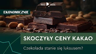 Czekolada będzie luksusem? Ceny kakao wystrzeliły