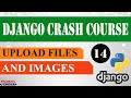 Part 14: Django Crash Course | Image upload in django | FIle upload | Django framework (3.x) 2021