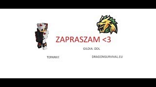 DragonSurvival.eu Tepareczki  wbijaj! LIVE przedluzany 1zl - 10min