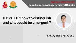 EP. 28 ITP vs TTP: how to distinguish and what could be emergent? - อ.ดร.นพ.อาจรบ คูหาภินันทน์