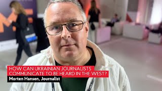 Мортен Хансен про те, як українським журналістам бути почутими за кордоном