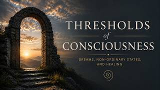 Thresholds of Consciousness: Introduction to the Series