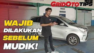 Cara Cek Kondisi Mobil Sebelum Mudik | Gridoto Tips