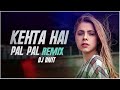 kehta hai pal pal reimx dj divit turban trap mix kehtahaipalpalremix