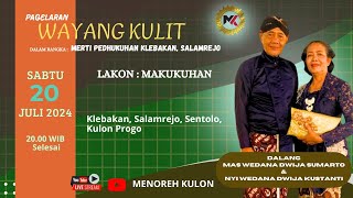 #wayangkulit MAS WEDANA DWIJA SUMARTO & NYI WEDANA DWIJA KUSTANTI LAKON MAKUKUHAN II 20 07 2024