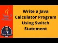 09 | Java Calculator Program Using Switch  Case | Java Switch Statement