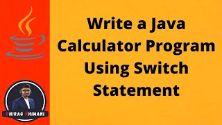 09 | Java Calculator Program Using Switch Case | Java Switch Statement