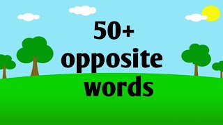 50+ opposite words for kids. Opposite words in English. Antonyms.opposite words.