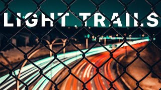 Become a MASTER OF LIGHT! // Light Trail Photography Tutorial